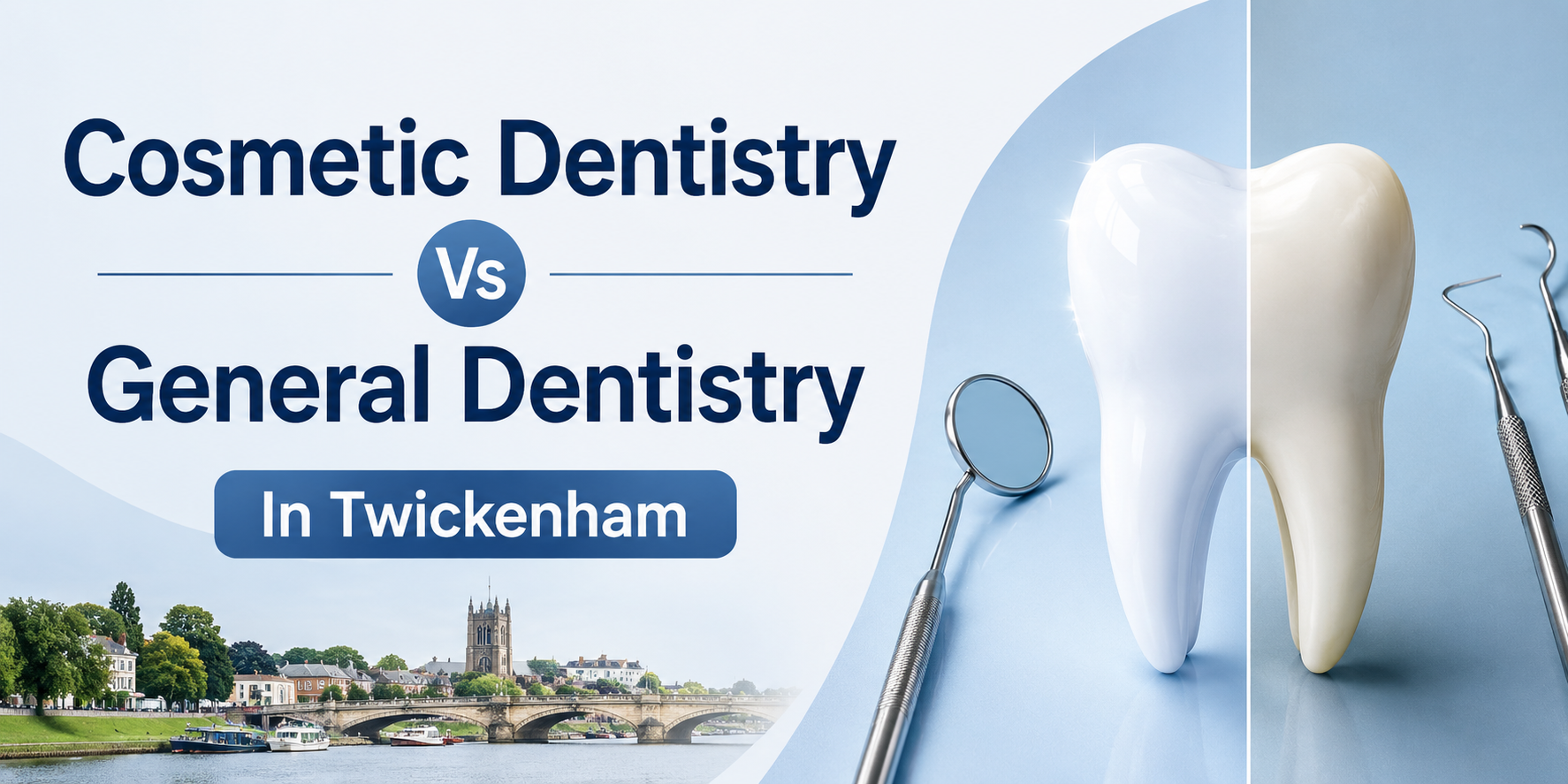 Cosmetic Dentistry Vs General Dentistry In Twickenham